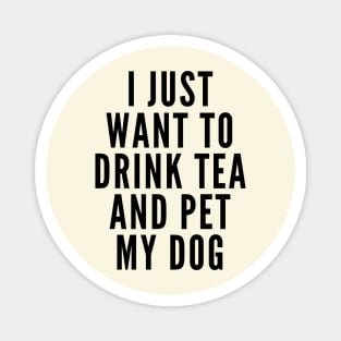 Drink Tea and Pet Dogs Magnet